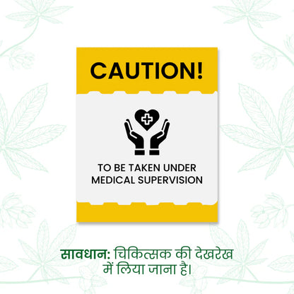 Caution sign: "TO BE TAKEN UNDER MEDICAL SUPERVISION" with cannabis leaf illustrations in the background.