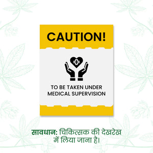 Caution sign: "TO BE TAKEN UNDER MEDICAL SUPERVISION" with cannabis leaf illustrations in the background.